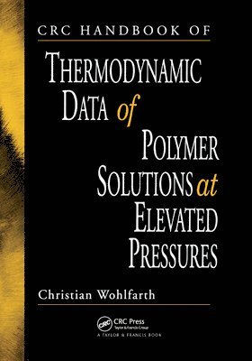 CRC Handbook of Thermodynamic Data of Polymer Solutions at Elevated Pressures 1