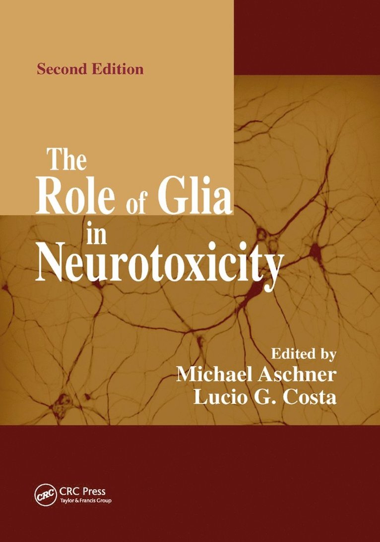 Michael Aschner, Lucio G. Costa - Role of Glia in Neurotoxicity, Häftad