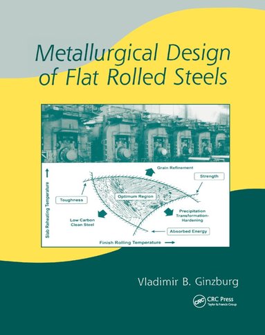 Vladimir B. Ginzburg - Metallurgical Design of Flat Rolled Steels, Häftad