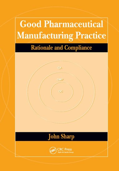 John Sharp - Good Pharmaceutical Manufacturing Practice, Häftad