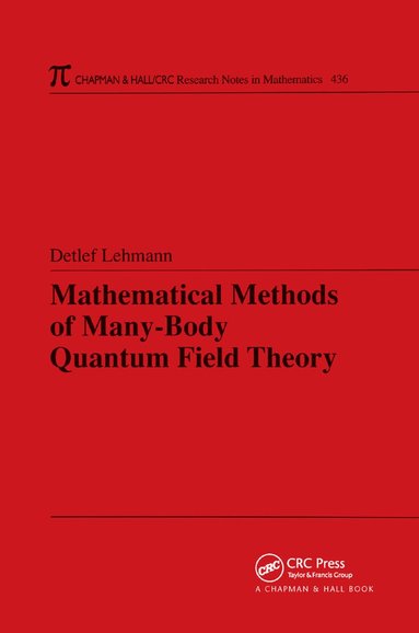 Detlef Lehmann - Mathematical Methods of Many-Body Quantum Field Theory, Häftad