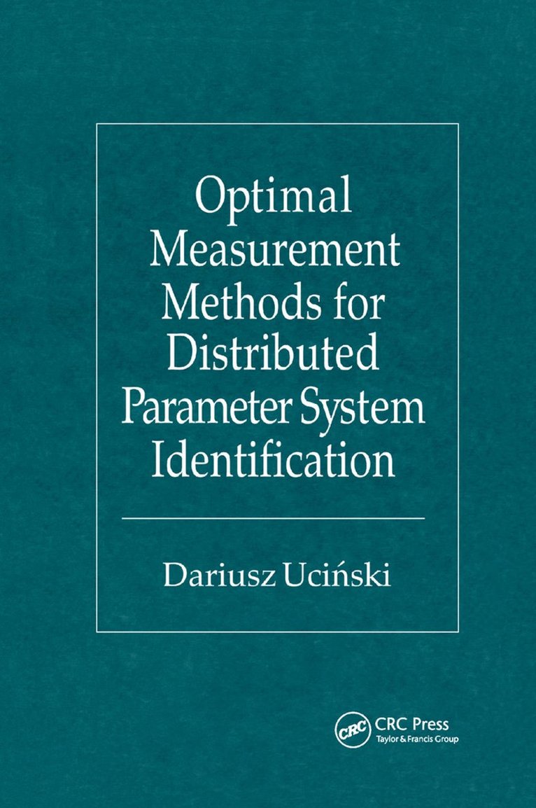 Dariusz Ucinski - Optimal Measurement Methods for Distributed Parameter System Identification, Häftad