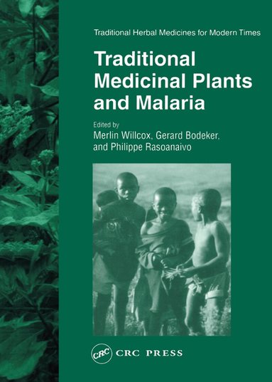 Merlin Willcox, Gerard Bodeker, Philippe Rasoanaivo, Jonathan Addae-Kyereme - Traditional Medicinal Plants and Malaria, Häftad
