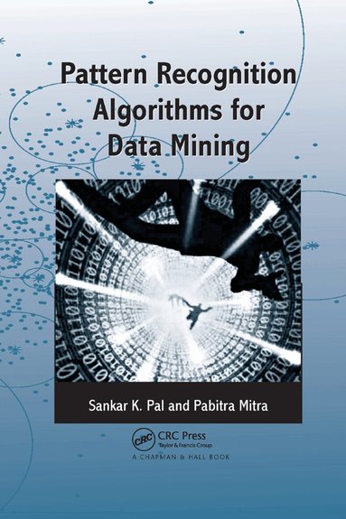 Sankar K. Pal, Pabitra Mitra - Pattern Recognition Algorithms for Data Mining, Häftad