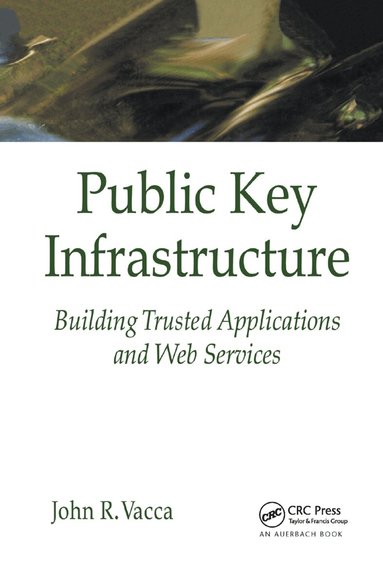 John R. Vacca - Public Key Infrastructure, Häftad