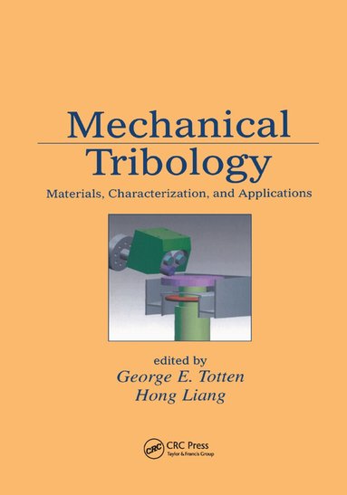 George E. Totten, Hong Liang - Mechanical Tribology, Häftad