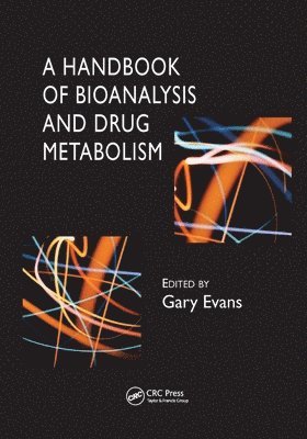 Gary Evans - Handbook of Bioanalysis and Drug Metabolism, Häftad