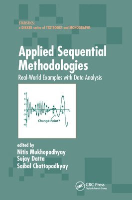 Nitis Mukhopadhyay, Sujay Datta, Saibal Chattopadhyay - Applied Sequential Methodologies, Häftad