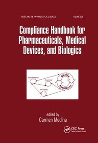 bokomslag Compliance Handbook for Pharmaceuticals, Medical Devices, and Biologics