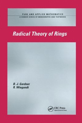 J.W. Gardner, R. Wiegandt, Australia) Gardner, J.W. (University of Tasmania, Hobart, Hungary) Wiegandt, R. (Hungarian Academy of Science, Budapest, J. W. Gardner - Radical Theory of Rings, Häftad
