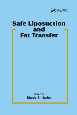 Rhoda S. Narins - Safe Liposuction and Fat Transfer, Häftad