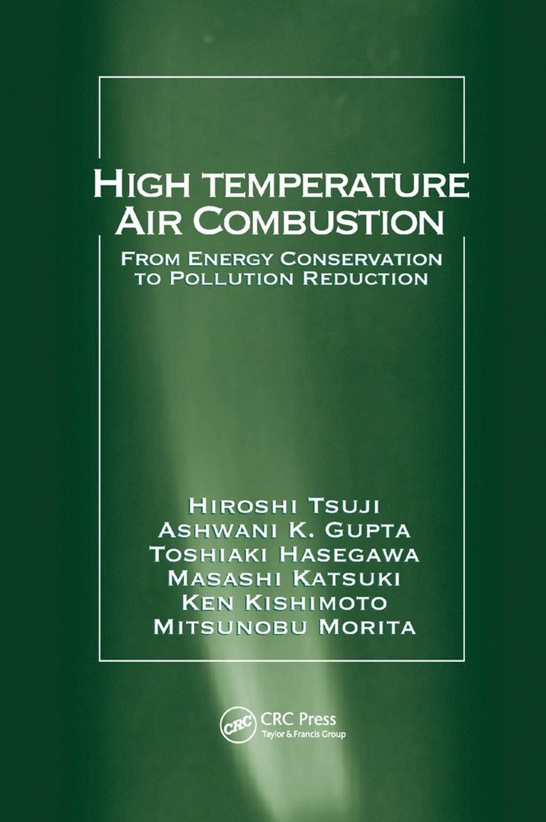 Hiroshi Tsuji, Ashwani K. Gupta, Toshiaki Hasegawa, Masashi Katsuki, Ken Kishimoto, Mitsunobu Morita - High Temperature Air Combustion, Häftad