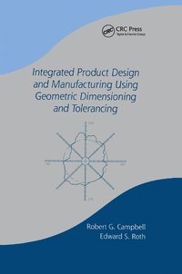 bokomslag Integrated Product Design and Manufacturing Using Geometric Dimensioning and Tolerancing