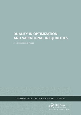 C.j. Goh, C. J. Goh - Duality in Optimization and Variational Inequalities, Häftad