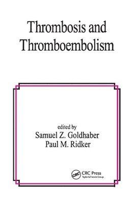 Samuel Z. Goldhaber, Paul M. Ridker - Thrombosis and Thromboembolism, Häftad