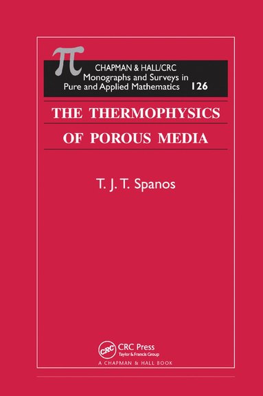T.J.T. Spanos - Thermophysics of Porous Media, Häftad