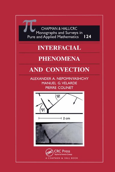 Alexander A. Nepomnyashchy, Manuel G. Velarde, Pierre Colinet - Interfacial Phenomena and Convection, Häftad
