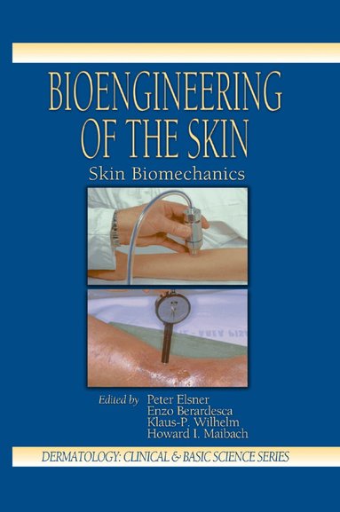 Peter Elsner, Enzo Berardesca, Klaus-Peter Wilhelm - Bioengineering of the Skin, Häftad