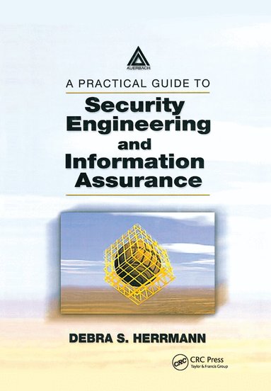 Debra S. Herrmann - Practical Guide to Security Engineering and Information Assurance, Häftad