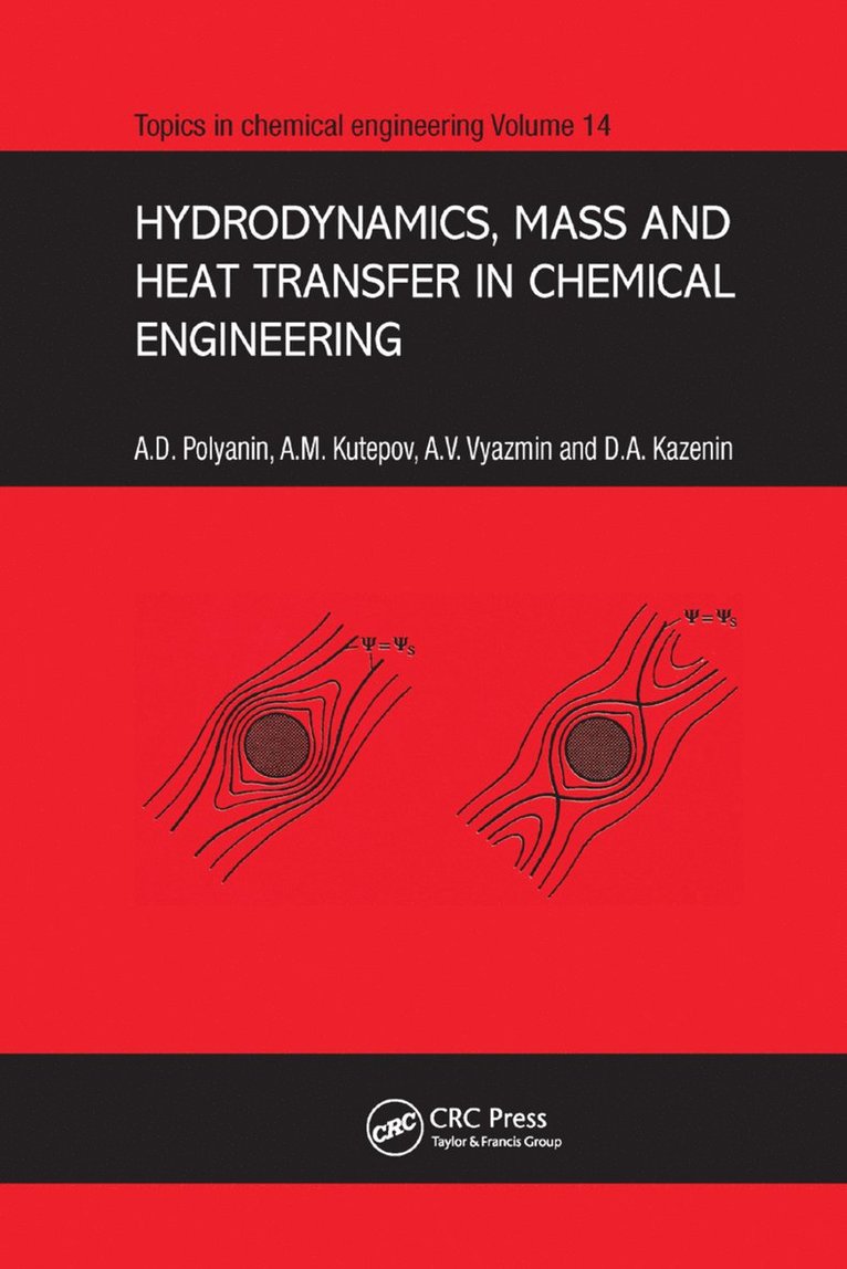 Andrei D. Polyanin, A.M. Kutepov, D.A. Kazenin, A.V. Vyazmin, A. M. Kutepov, D. A. Kazenin - Hydrodynamics, Mass and Heat Transfer in Chemical Engineering, Häftad