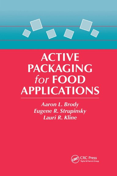 Aaron L. Brody, E. P. Strupinsky, Lauri R. Kline - Active Packaging for Food Applications, Häftad
