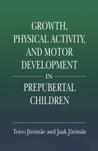 bokomslag Growth, Physical Activity, and Motor Development in Prepubertal Children