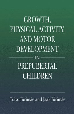 Growth, Physical Activity, and Motor Development in Prepubertal Children 1