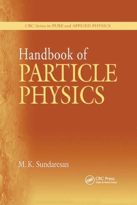 M.K. Sundaresan, M. K. Sundaresan - Handbook of Particle Physics, Häftad