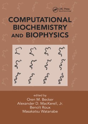 Oren M. Becker, Alexander D. MacKerell Jr., Benoit Roux, Masakatsu Watanabe, USA) MacKerell Jr., Alexander D. (University of Maryland, School of Pharmacy, Baltimore, USA) Roux, Benoit (Cornell University, Weill Medical College, New York, USA) Watanabe, Masakatsu (Wave Function, Inc., Irvine, California, Alexander D. Mackerell Jr - Computational Biochemistry and Biophysics, Häftad