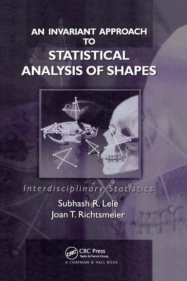 Subhash R. Lele, Joan T. Richtsmeier - Invariant Approach to Statistical Analysis of Shapes, Häftad