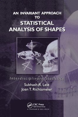 Subhash R. Lele, Joan T. Richtsmeier - Invariant Approach to Statistical Analysis of Shapes, Häftad