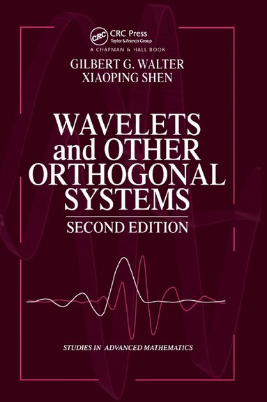 Gilbert G. Walter, Xiaoping Shen - Wavelets and Other Orthogonal Systems, Häftad