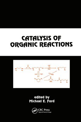 Michael E. Ford - Catalysis of Organic Reactions, Häftad