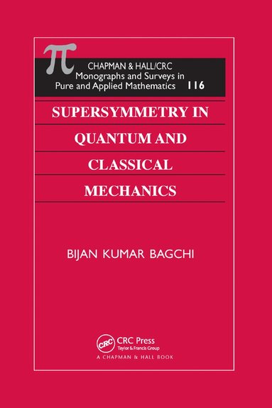 Bijan Kumar Bagchi - Supersymmetry In Quantum and Classical Mechanics, Häftad
