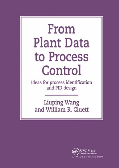 Liuping Wang - From Plant Data to Process Control, Häftad