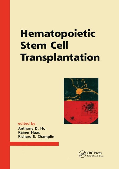 Anthony D. Ho, Rainer Haas, Richard E. Champlin - Hematopoietic Stem Cell Transplantation, Häftad