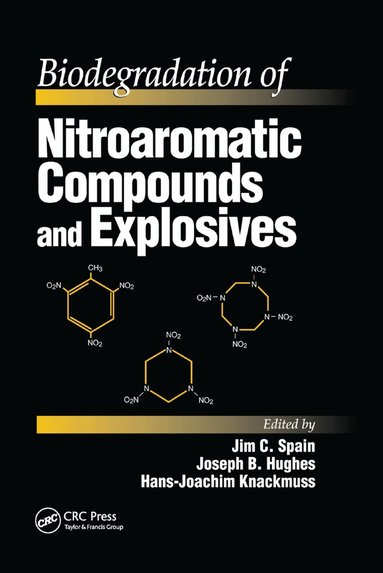 Jim C. Spain, Joseph B. Hughes, Hans-Joachim Knackmuss - Biodegradation of Nitroaromatic Compounds and Explosives, Häftad