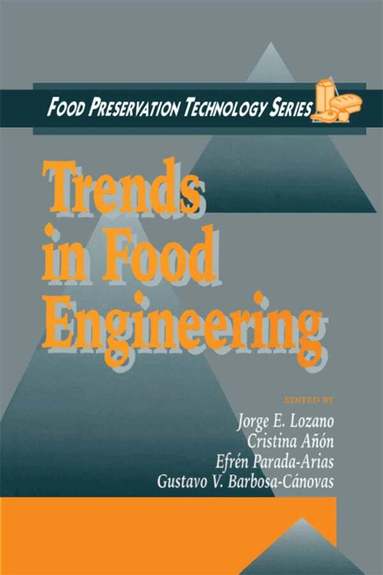 Jorge E. Lozano, Cristina Anon, Gustavo V. Barbosa-Canovas, Efren Parada-Arias - Trends in Food Engineering, Häftad