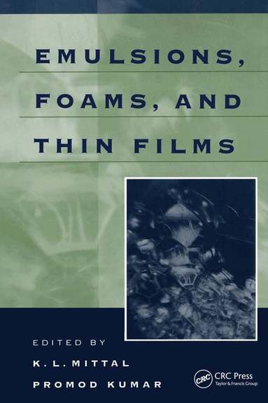 K.L. Mittal, Promod Kumar - Emulsions, Foams, and Thin Films, Häftad