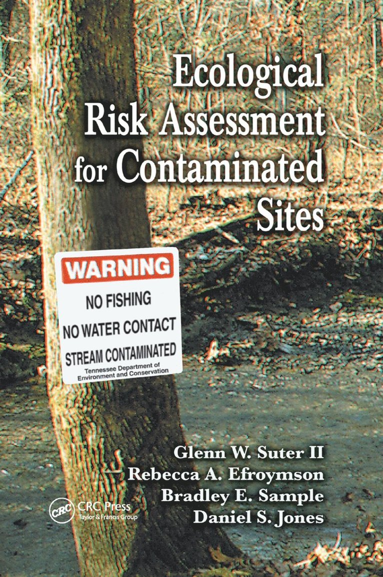 Glenn W. Suter II, Rebecca A. Efroymson, Bradley E. Sample, Daniel S. Jones, II Suter, Glenn W., Rebecca a. Efroymson - Ecological Risk Assessment for Contaminated Sites, Häftad