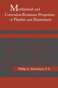 bokomslag Mechanical and Corrosion-Resistant Properties of Plastics and Elastomers