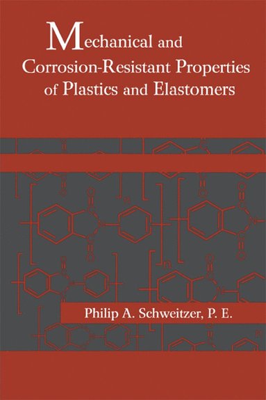 bokomslag Mechanical and Corrosion-Resistant Properties of Plastics and Elastomers