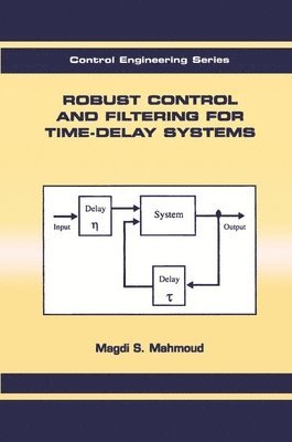bokomslag Robust Control and Filtering for Time-Delay Systems