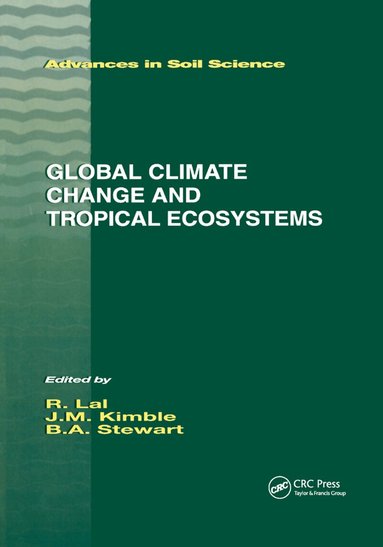 John M. Kimble, B.A. Stewart - Global Climate Change and Tropical Ecosystems, Häftad