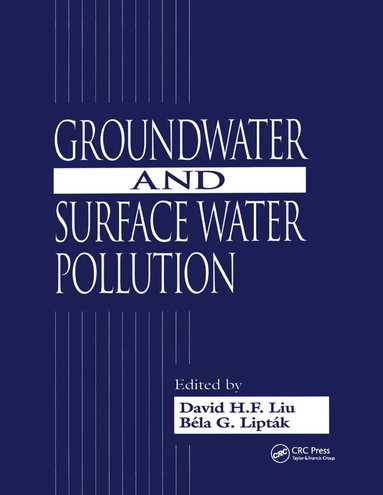 David H.F. Liu, Bela G. Liptak - Groundwater and Surface Water Pollution, Häftad