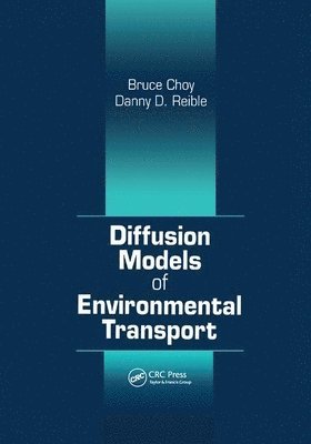 Bruce Choy, Danny D. Reible - Diffusion Models of Environmental Transport, Häftad