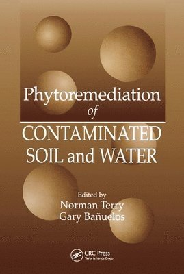Phytoremediation of Contaminated Soil and Water 1