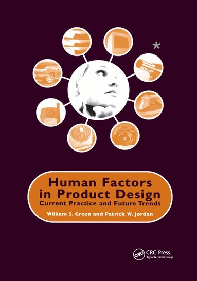 W. Green, Patrick W. Jordan - Human Factors in Product Design, Häftad