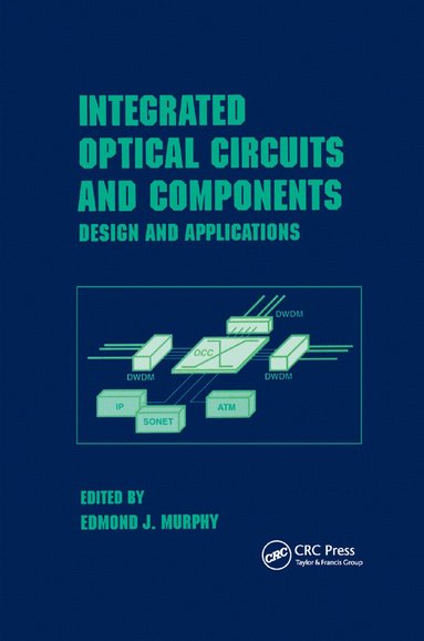 Murphy - Integrated Optical Circuits and Components, Häftad