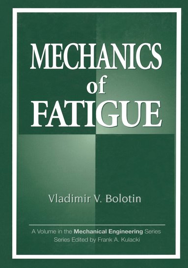 Vladimir V. Bolotin - Mechanics of Fatigue, Häftad